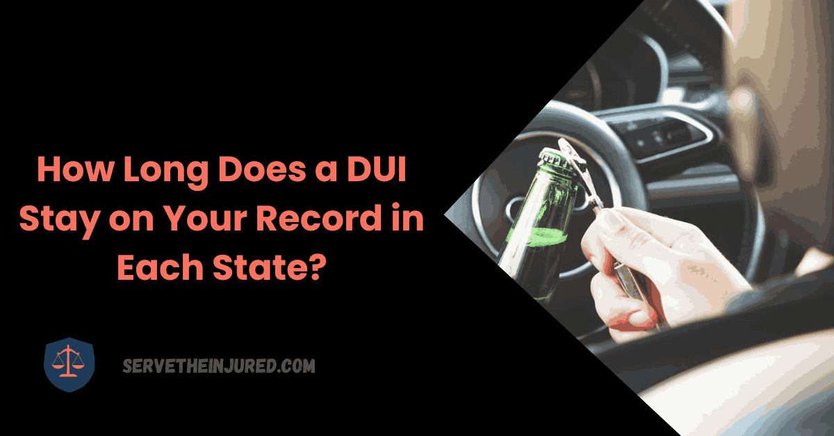 How Long Does a DUI Stay on Your Record in Each State? ServeTheInjured